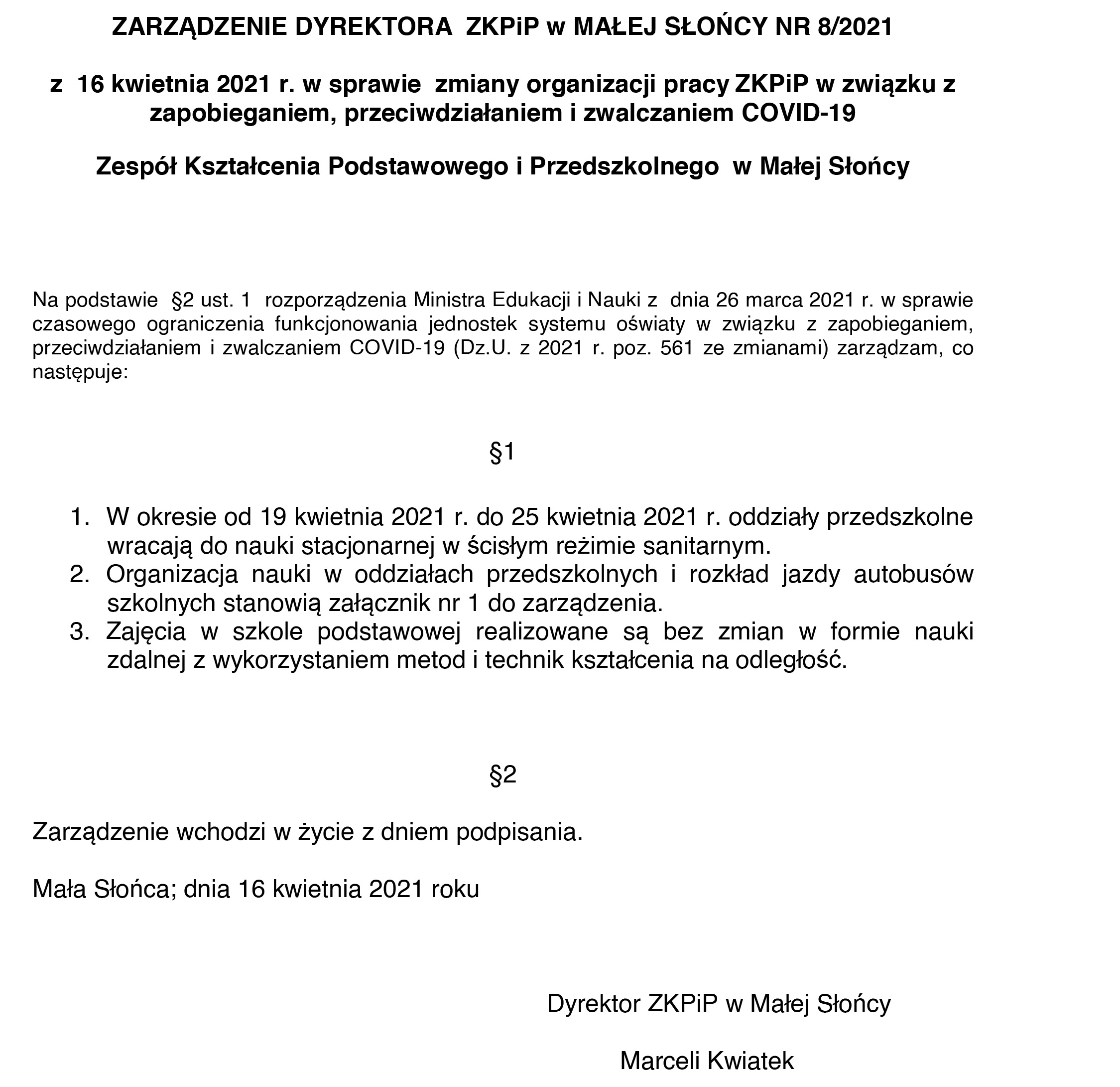 ZARZĄDZENIE DYREKTORA ZKPiP w MAŁEJ SŁOŃCY NR 8/2021 z 16 kwietnia 2021 r. w sprawie zmiany organizacji pracy ZKPiP w związku z zapobieganiem, przeciwdziałaniem i zwalczaniem COVID-19 Zespół Kształcenia Podstawowego i Przedszkolnego w Małej Słońcy