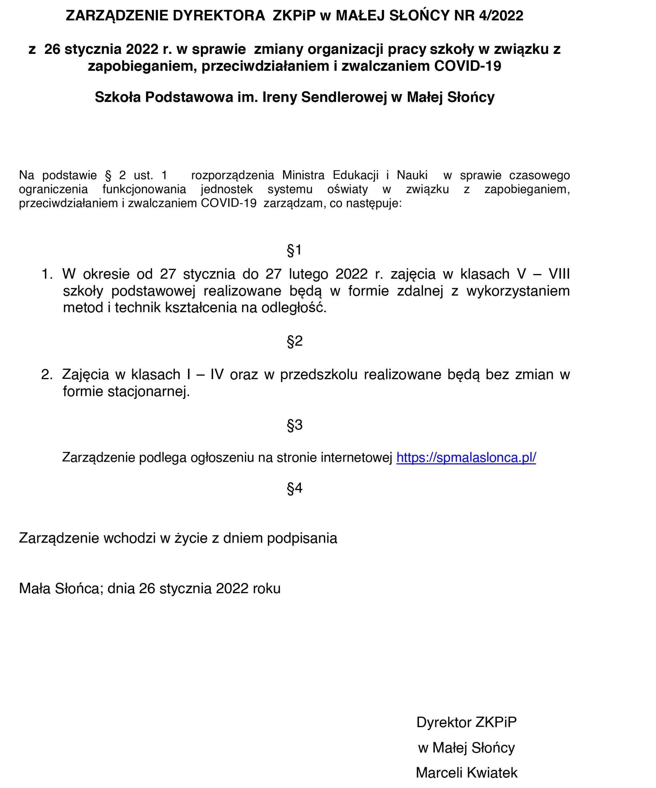 ZARZĄDZENIE DYREKTORA ZKPiP w MAŁEJ SŁOŃCY NR 4/2022 z 26 stycznia 2022 r. w sprawie zmiany organizacji pracy szkoły w związku z zapobieganiem, przeciwdziałaniem i zwalczaniem COVID-19 Szkoła Podstawowa im. Ireny Sendlerowej w Małej Słońcy