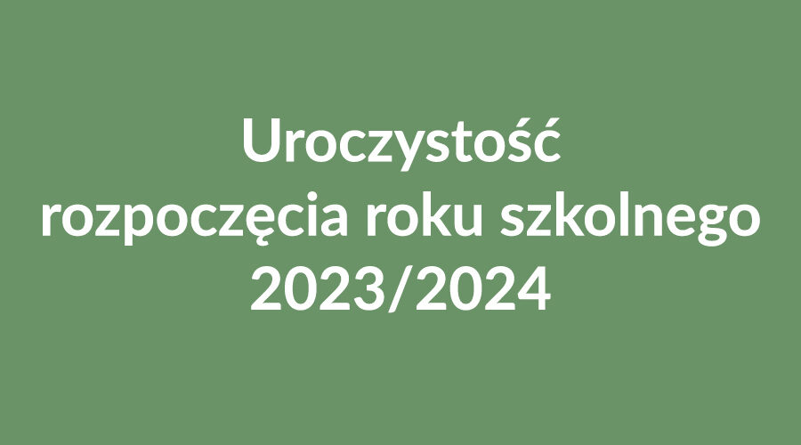 Uroczystość rozpoczęcia roku szkolnego 2023/2024