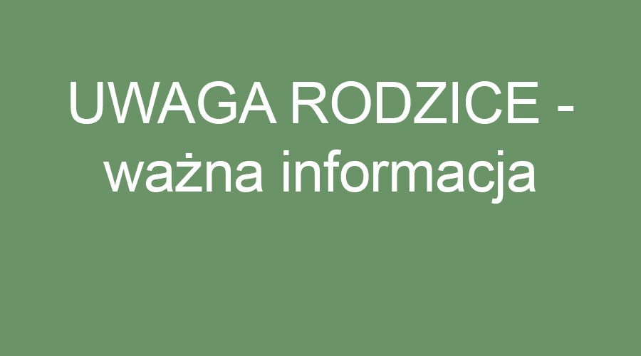 UWAGA RODZICE